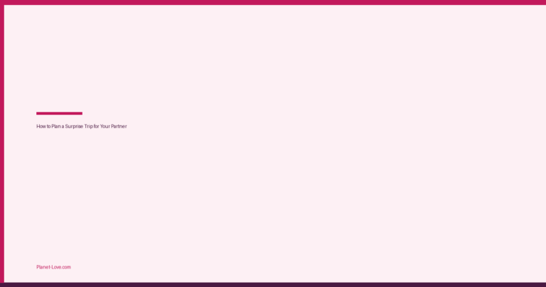 How to Plan a Surprise Trip for Your Partner